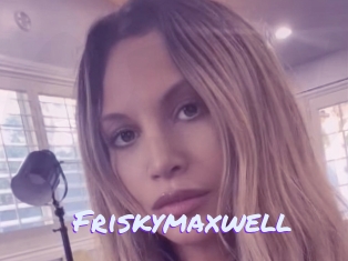Friskymaxwell
