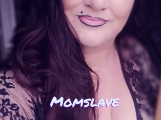 Momslave