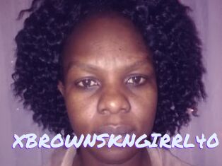 XBROWNSKNGIRRL40
