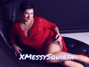 XMessySquirtx